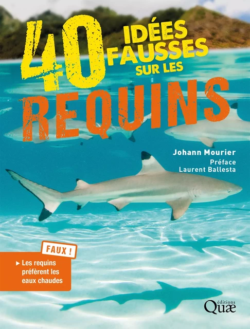 40 idées fausses sur les requins - Johann Mourier, Laurent Ballesta - Quae