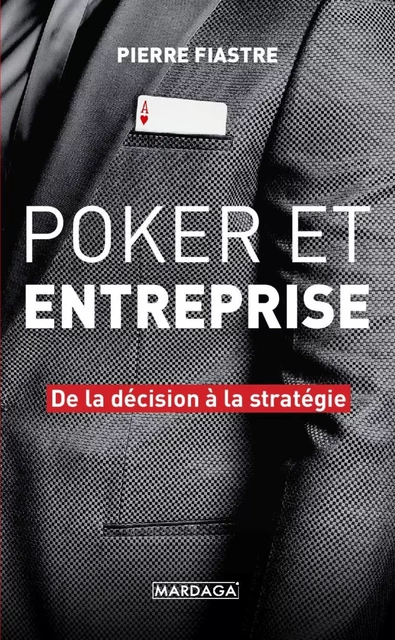 Poker et entreprise - Pierre Fiastre - Mardaga