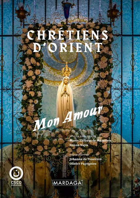 Chrétiens d'Orient - Simon Najm, Marie Thibaut de Maisières - Mardaga