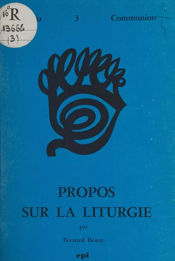 Propos sur la liturgie - Bernard Besret - FeniXX réédition numérique