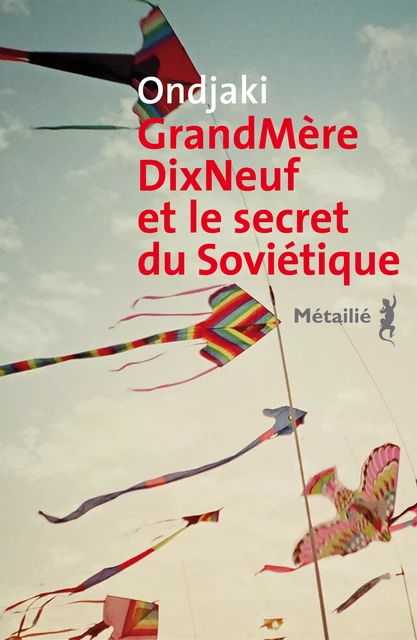 GrandMèreDixNeuf et le secret du Soviétique -  Ondjaki - Métailié