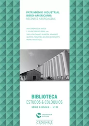 Património Industrial Ibero-americano: recentes abordagens