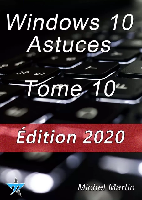 Windows 10 Astuces Tome 10 - Michel MARTIN - Mediaforma