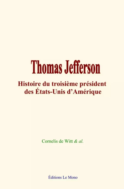 Thomas Jefferson - Cornelis de Witt, Collection Collection - Editions Le Mono