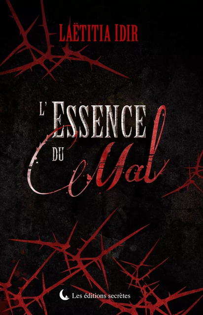 L'Essence du Mal - Laetitia Idir - Les éditions secrètes