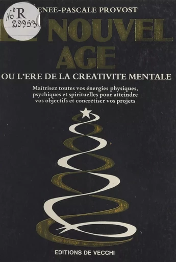 Le nouvel âge ou L'ère de la créativité mentale - Renée Pascale Provost - FeniXX réédition numérique