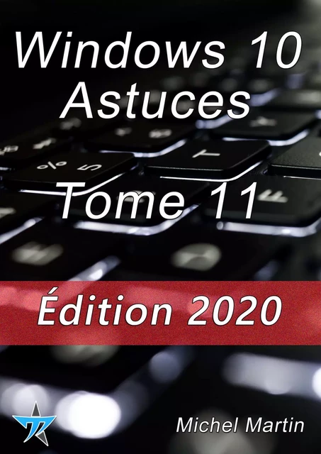 Windows 10 Astuces Tome 11 - Michel MARTIN - Mediaforma