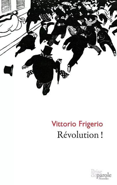 Révolution ! - Vittorio Frigerio - Éditions Prise de parole