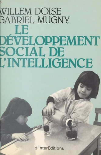 Le développement social de l'intelligence - Willem Doise, Gabriel Mugny - FeniXX réédition numérique