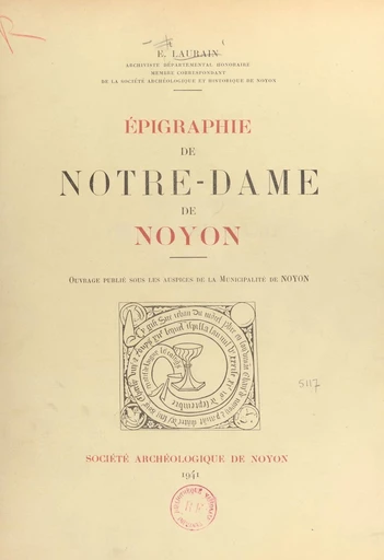 Épigraphie de Notre-Dame de Noyon - Ernest Laurain - FeniXX réédition numérique