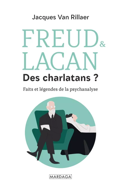 Freud & Lacan, des charlatans ? - Jacques Van Rillaer - Mardaga