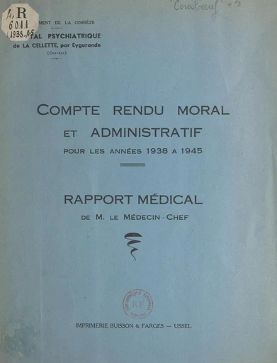 Compte rendu moral et administratif de l'hôpital psychiatrique de La Cellette - Jean Corabœuf, Paul Papon - FeniXX réédition numérique