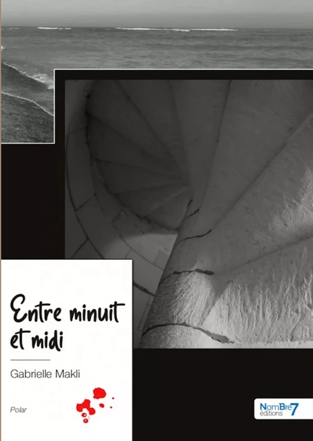 Entre minuit et midi - Gabrielle Makli - Nombre7 Editions