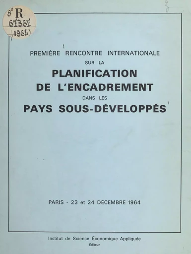 Première rencontre internationale sur la planification de l'encadrement dans les pays sous-développés -  - FeniXX réédition numérique