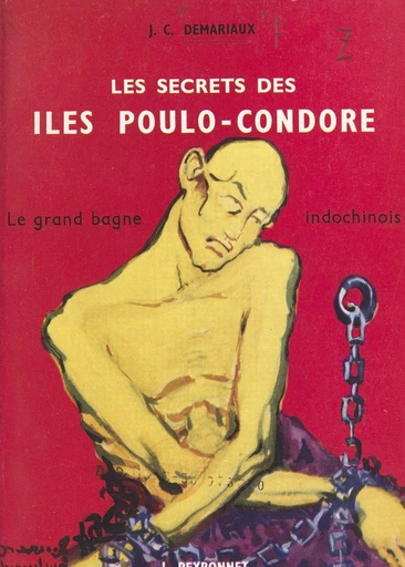 Les secrets des îles Poulo-Condore - Jean-Claude Demariaux - FeniXX réédition numérique