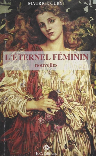 L'éternel féminin - Maurice Cury - FeniXX réédition numérique