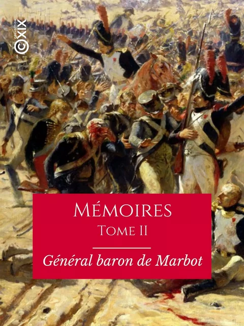 Mémoires du général baron de Marbot - Tome II - Marcellin de Marbot - Collection XIX