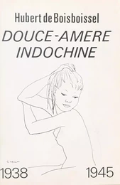 Douce-amère Indochine