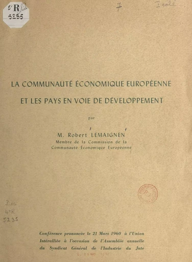 La communauté économique européenne et les pays en voie de développement - Robert Lemaignen - FeniXX réédition numérique