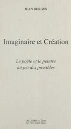 Imaginaire et création : le poète et le peintre au jeu des possibles