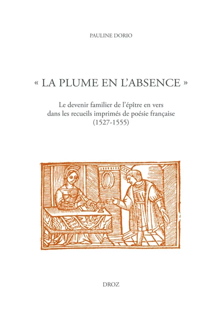 "La plume en l'absence" - Pauline Dorio - Librairie Droz