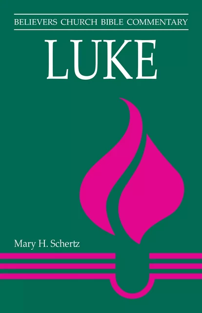 Luke - Mary H. Schertz - MennoMedia