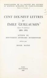 Cent dix-neuf lettres d'Émile Guillaumin, dont 73 inédites, 1894-1951