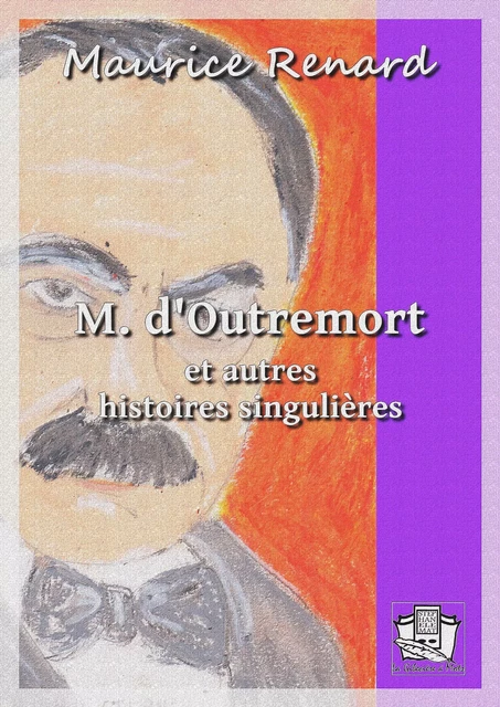 M. d'Outremort - Maurice Renard - La Gibecière à Mots