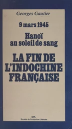 La fin de l'Indochine française