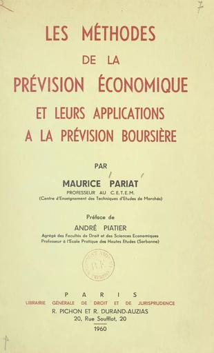 Les méthodes de la prévision économique et leurs applications à la prévision boursière - Maurice Pariat - FeniXX réédition numérique