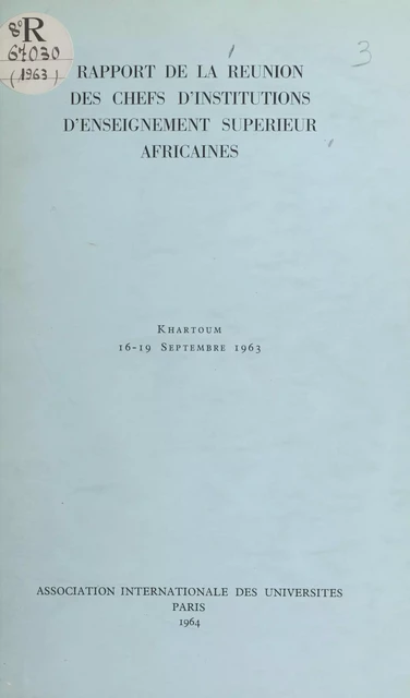 Rapport de la Réunion des chefs d'institutions d'enseignement supérieur africaines -  Association internationale des universités - FeniXX réédition numérique