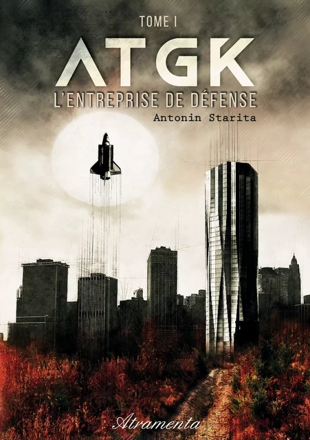 ATGK, tome 1 - Antonin Starita - Atramenta