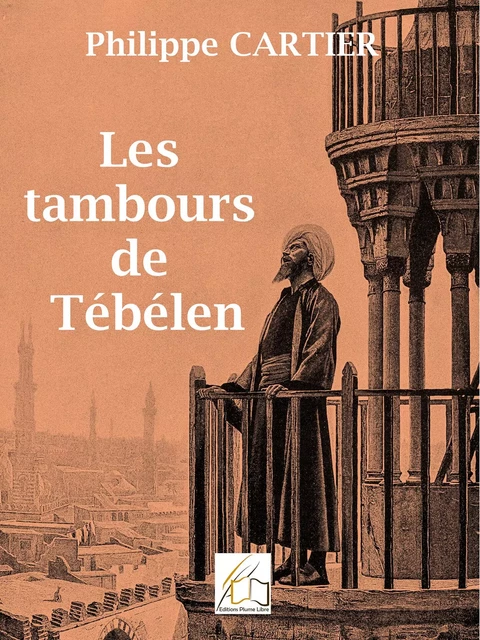 Les tambours de Tébélen - Philippe Cartier - Plume Libre