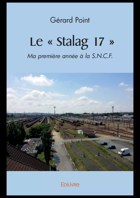 Le « Stalag 17 » - Gérard Point - Editions Edilivre