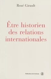 Être historien des relations internationales