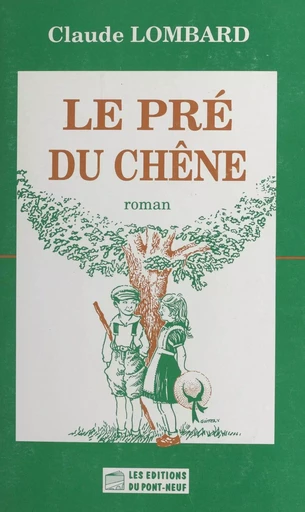 Le pré du chêne - Claude Lombard - FeniXX réédition numérique