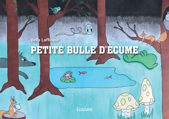 Petite bulle d'écume - Bella Laffineur - Editions Edilivre