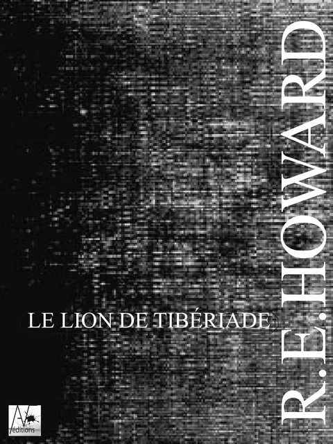 Le lion de Tiberiade - R.E Howard - A verba futuroruM