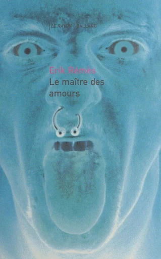 Le maître des amours - Érik Rémès - FeniXX réédition numérique