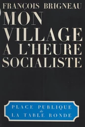 Mon village à l'heure socialiste