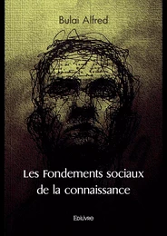 Les Fondements sociaux de la connaissance