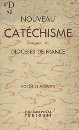 Nouveau catéchisme à l'usage des diocèses de France