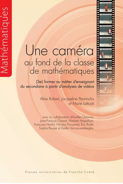 Une caméra au fond de la classe de mathématiques - Aline Robert, Jacqueline Panninck, Marie Lattuati - Presses universitaires de Franche-Comté