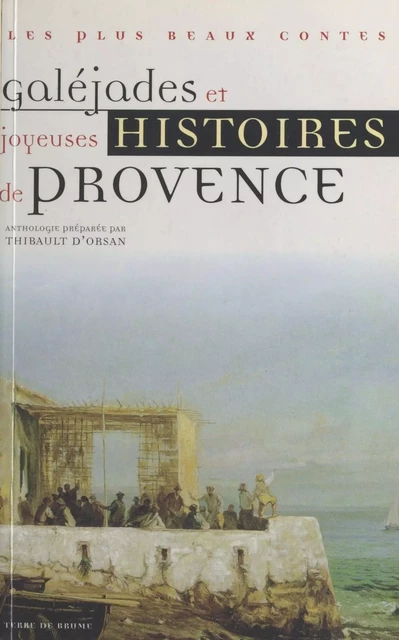 Galéjades et joyeuses histoires de Provence - Thibault d' Orsan - FeniXX réédition numérique