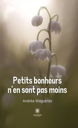 Petits bonheurs n’en sont pas moins