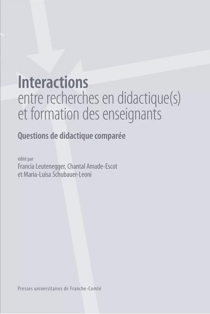 Interactions entre recherches en didactique(s) et formation des enseignants -  - Presses universitaires de Franche-Comté