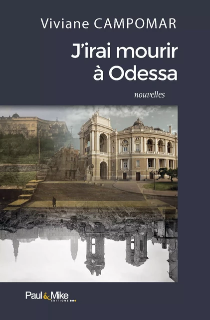 J'irai mourir à Odessa - Viviane Campomar - Paul&Mike