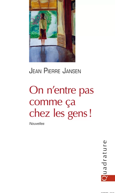 On n'entre pas comme ça chez les gens ! - Jean-Pierre Jansen - Quadrature