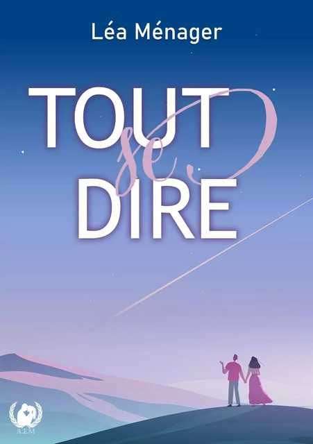 Tout se dire - Léa Ménager - Art en Mots Éditions