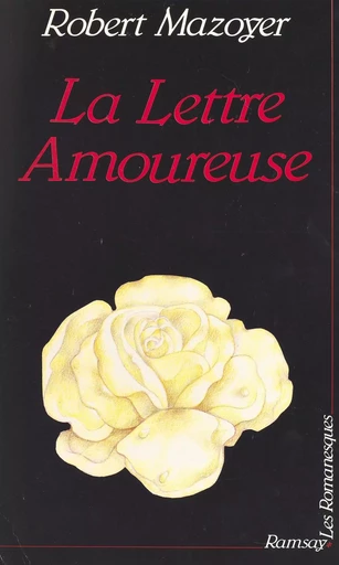 La lettre amoureuse - Robert Mazoyer - FeniXX réédition numérique